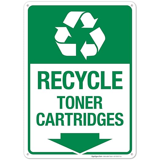 Recycle Toner Cartridges Sign, 10x14 Inches, 55 mil Thick HDPS (high Density polystyrene), Made in USA