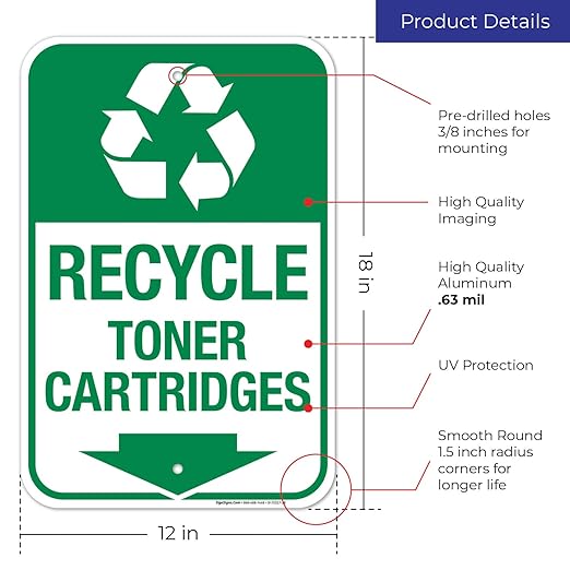 Recycle Toner Cartridges Sign, 12x18 Inches, Rust Free .063 Aluminum, Fade Resistant, Made in USA
