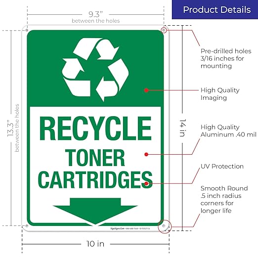Recycle Toner Cartridges Sign, 10x14 Inches, Rust Free .040 Aluminum, Fade Resistant, Made in USA